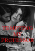 Book cover "Tempting My Professor"
