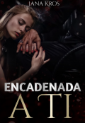 Portada del libro "Encadenada a Ti (#ac2)"