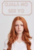 Portada del libro "Ojalá no ser yo "