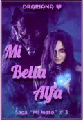 Portada del libro "Mi Bella Alfa  ( Saga "Mi Mate # 3 )"