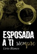 Portada del libro "Esposada a ti siempre"