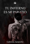 Portada del libro "Tu infierno es mi paraíso"