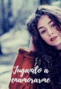 Portada del libro "Jugando a enamorarme"