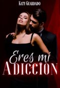 Portada del libro "Eres mi Adicción"