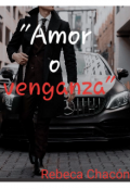 Portada del libro "" Amor o venganza""