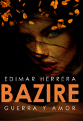 Portada del libro "Bazire 1#(saga Entre Las Arenas del Amor)"