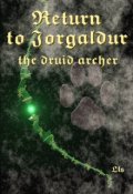 Book cover "Return to Jorgaldur Volume Ii: the druid archer"