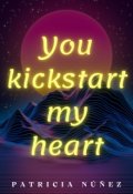 Portada del libro "You kickstart my heart"