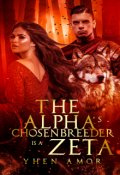 Book cover "The Alpha's Chosen Breeder is a Zeta"