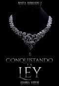 Portada del libro "Conquistando la ley (libro 1 Mafia Romanov)."