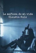 Portada del libro "La Mafiosa De Mi Vida"