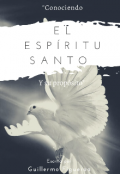 Portada del libro "Conociendo El Espiritu Santo Y Su Proposito"