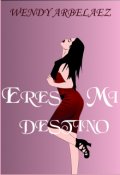 Portada del libro "Eres Mi Destino"