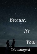 Book cover "Because, It's You"