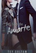 Portada del libro "Delito de Amarte"