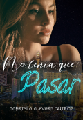 Portada del libro "No Tenia Que Pasar "