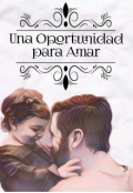 Portada del libro "Una Oportunidad para Amar "