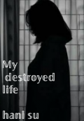 Book cover "My destroyed life"