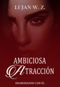 Portada del libro "Ambiciosa Atracción"