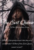 Book cover "The Evil Queen ~ Book 1 of The Everlasting Series"
