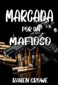 Portada del libro "Marcada Por Un Mafioso (en proceso)"