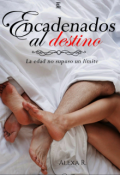 Portada del libro "Encadenados al destino"