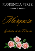 Portada del libro "Marquesa, la dueña de tu corazón"