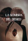 Portada del libro "la sombra del deseo "