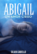 Portada del libro "Abigail un amor ciego"