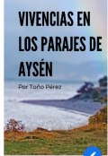 Portada del libro "Vivencias en los parajes de Aysén "