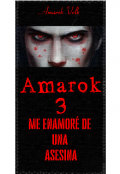 Portada del libro "Me enamoré de una asesina 3 "Amarok""