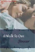 Book cover "A Walk To Our Forever (unwanted Marriage series #book 1)"