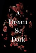 Book cover "A Dream So Dark"