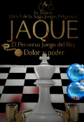 Portada del libro "Jaque: El Perverso Juego del Rey."