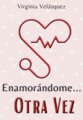 Portada del libro "Enamorandome...Otra Vez"