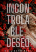 Portada del libro "Incontrolable Deseo "