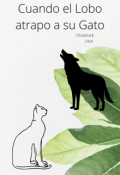 Portada del libro "Cuando el lobo atrapo a su Gato (chanbaek)"