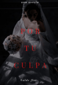 Portada del libro "Por tu culpa [ Por Ti #1]"