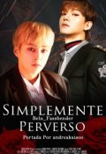 Portada del libro "Simplemente Perverso { Chenmin }"