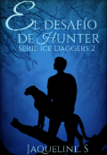 Portada del libro "El desafío de Hunter [serie Ice Daggers 2]"