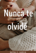 Portada del libro "Nunca te olvidé"