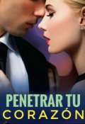 Portada del libro "Penetrar Tu Corazón [los Mekanicks #3]"