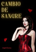 Portada del libro "Cambio de sangre | Libro 1"