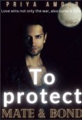 Book cover "To Protect Mate & Bond"