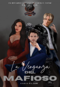 Portada del libro "La Venganza Del Mafioso #2 (amores Vengativos)"