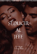 Portada del libro "Seducir al jefe "