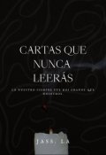 Portada del libro "Cartas Que Nunca Leerás"