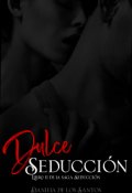 Portada del libro "Dulce Seducci&oacute;n"