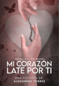 Portada del libro "Mi Corazón Late Por Ti..."