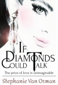 Book cover "If Diamonds Could Talk"